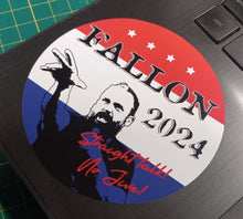 Load image into Gallery viewer, Neil Fallon for President 2024 Vinyl Stickers