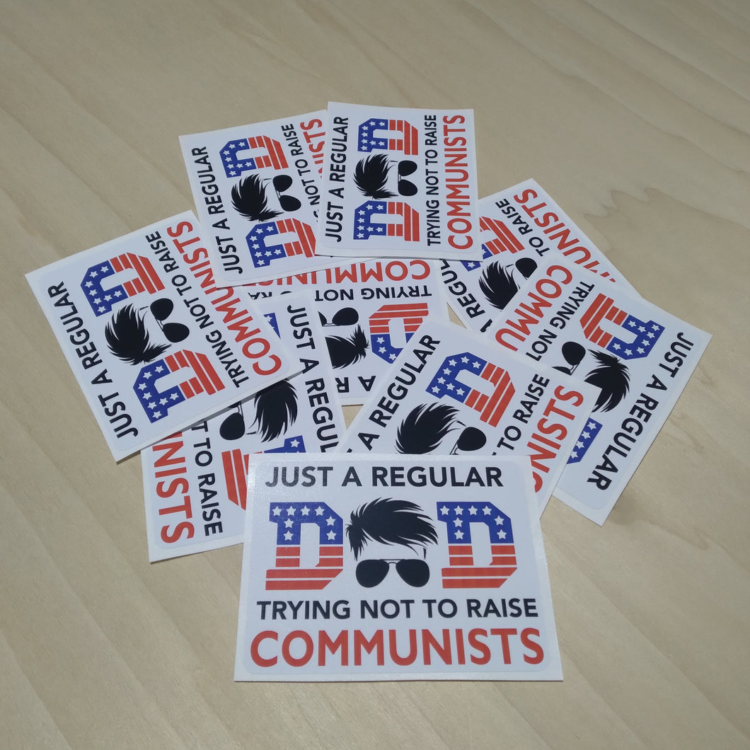 Dad Don't Raise Communists Sticker