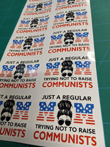 Just A Regular Mom Trying Not To Raise Communists Sticker
