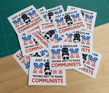 Load image into Gallery viewer, Just A Regular Mom Trying Not To Raise Communists Sticker