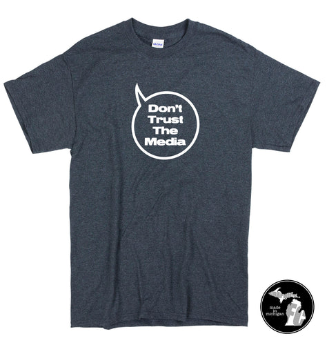 Don't Trust The Media T-Shirt