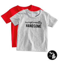 Load image into Gallery viewer, Exceptionally Handsome Child - Infant - Youth T-Shirt