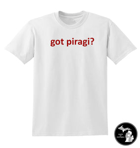 Got Piragi? Latvian T-Shirt