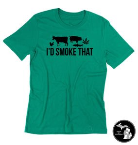I'd Smoke That T-Shirt
