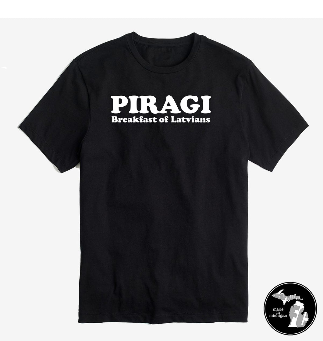 Piragi. Breakfast of Latvians T-Shirt