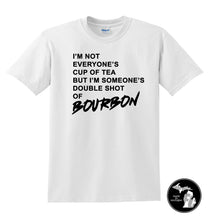 Load image into Gallery viewer, I&#39;m Not Everyone&#39;s Cup of Tea, But I&#39;m Someone&#39;s Double Shot if Bourbon T-Shirt