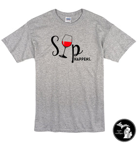 Sip Happens Wine Humor T-Shirt - Drinks - Ladies - Funny - Spirits -