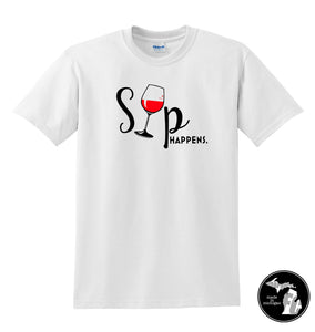 Sip Happens Wine Humor T-Shirt - Drinks - Ladies - Funny - Spirits -