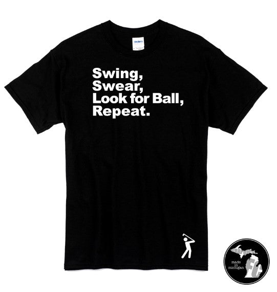 Swing. Swear. Look For Ball. Repeat Golfing T-Shirt