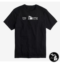 Load image into Gallery viewer, UP NORTH Michigan T-Shirt