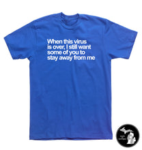 Load image into Gallery viewer, After This Virus Please Stay Away T-Shirt