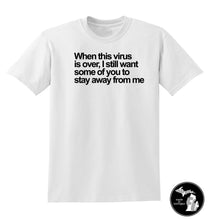 Load image into Gallery viewer, After This Virus Please Stay Away T-Shirt