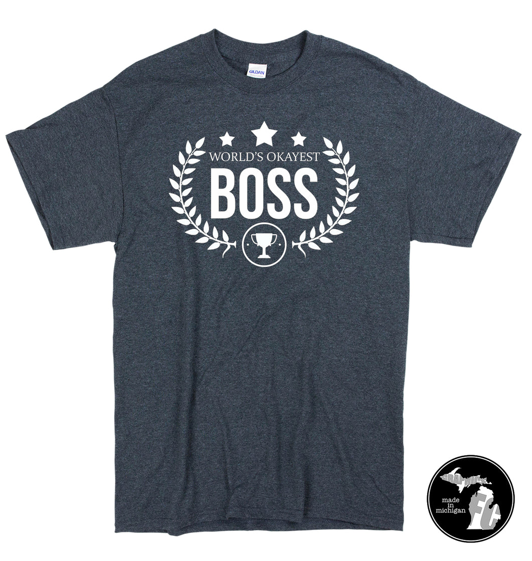 World's Okayest Boss Shirt & More! - Boss Shirt - Work Life - Office Life - Humor - Gift