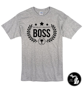 World's Okayest Boss Shirt & More! - Boss Shirt - Work Life - Office Life - Humor - Gift
