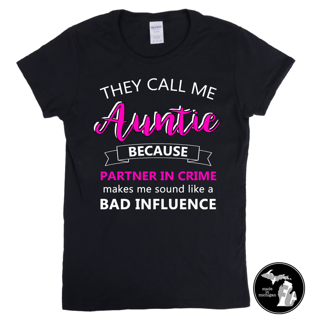 They Call Me Auntie Ladies T-Shirt - Family - Aunt - Partner In Crime - Ladies - Gift -