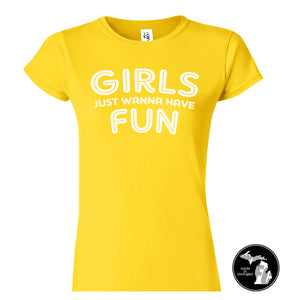Girls Just Wanna Have Fun Yellow Shirt