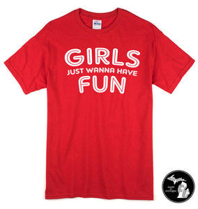 Girls Just Wanna Have Fun Red Shirt