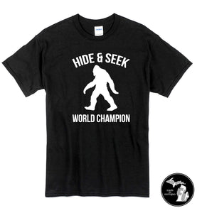 Hide and Seek World Champion Bigfoot T-Shirt - Bigfoot Shirt - Sasquatch - Myth - Humor