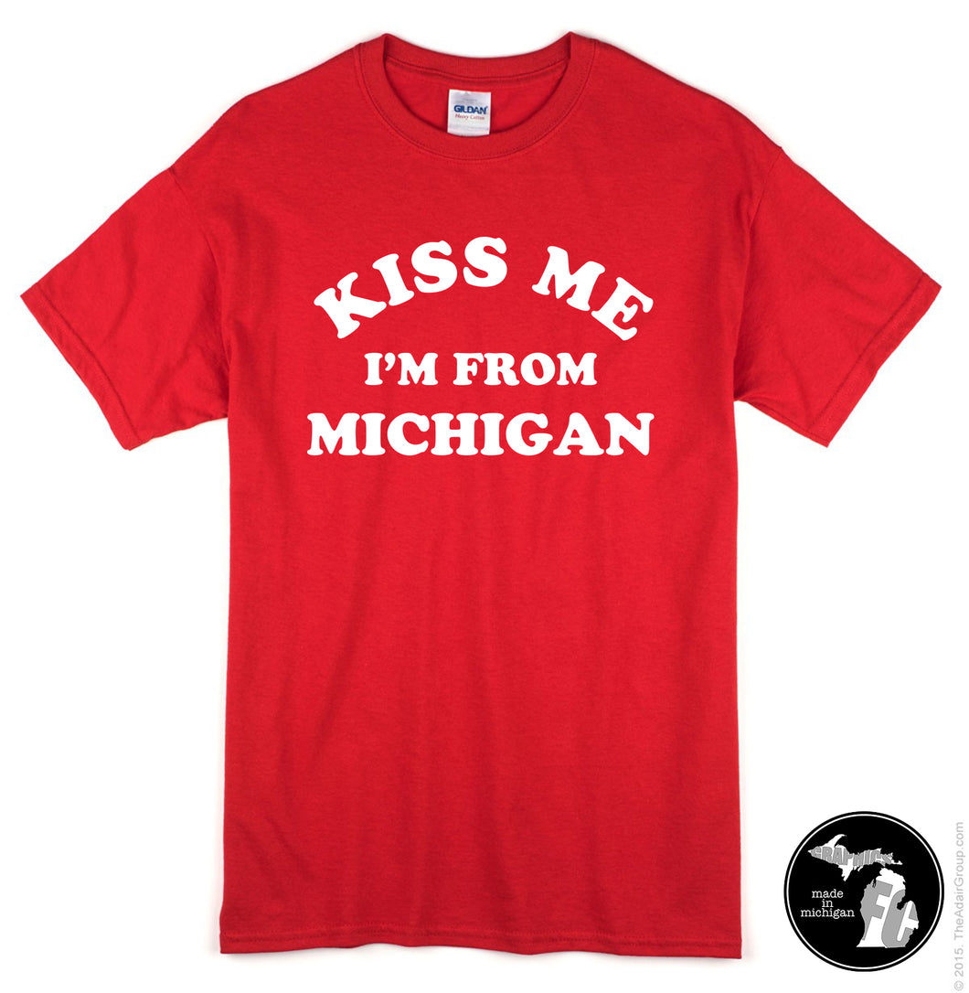 Kiss Me I'm From Michigan T-Shirt - Michigan - State - State Shirt - Local - Kiss Me -