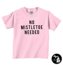 Load image into Gallery viewer, No Mistletoe Needed Kids/Infant Shirt