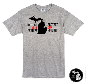 Protect Our Water Protect Our Future T-Shirt - Michigan - Michigander - Great Lakes - Water - PFAS