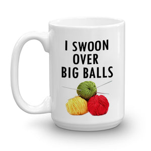 I Swoon Over Big Balls Ceramic Mug