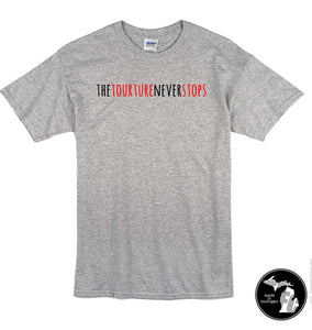 Tourture Never Stop T-Shirt Gray