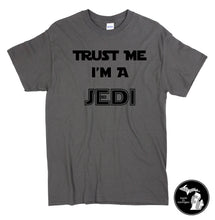 Load image into Gallery viewer, Trust Me I&#39;m A Jedi Gray T-Shirt