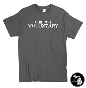 V is for Voluntary T-Shirt - Choice - Freedom - Individual
